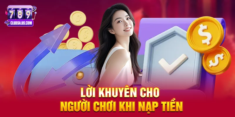 Lời khuyên cho người chơi khi nạp tiền