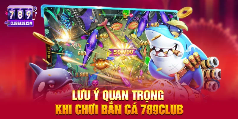 Mẹo chơi Bắn cá 789club hiệu quả cho người mới